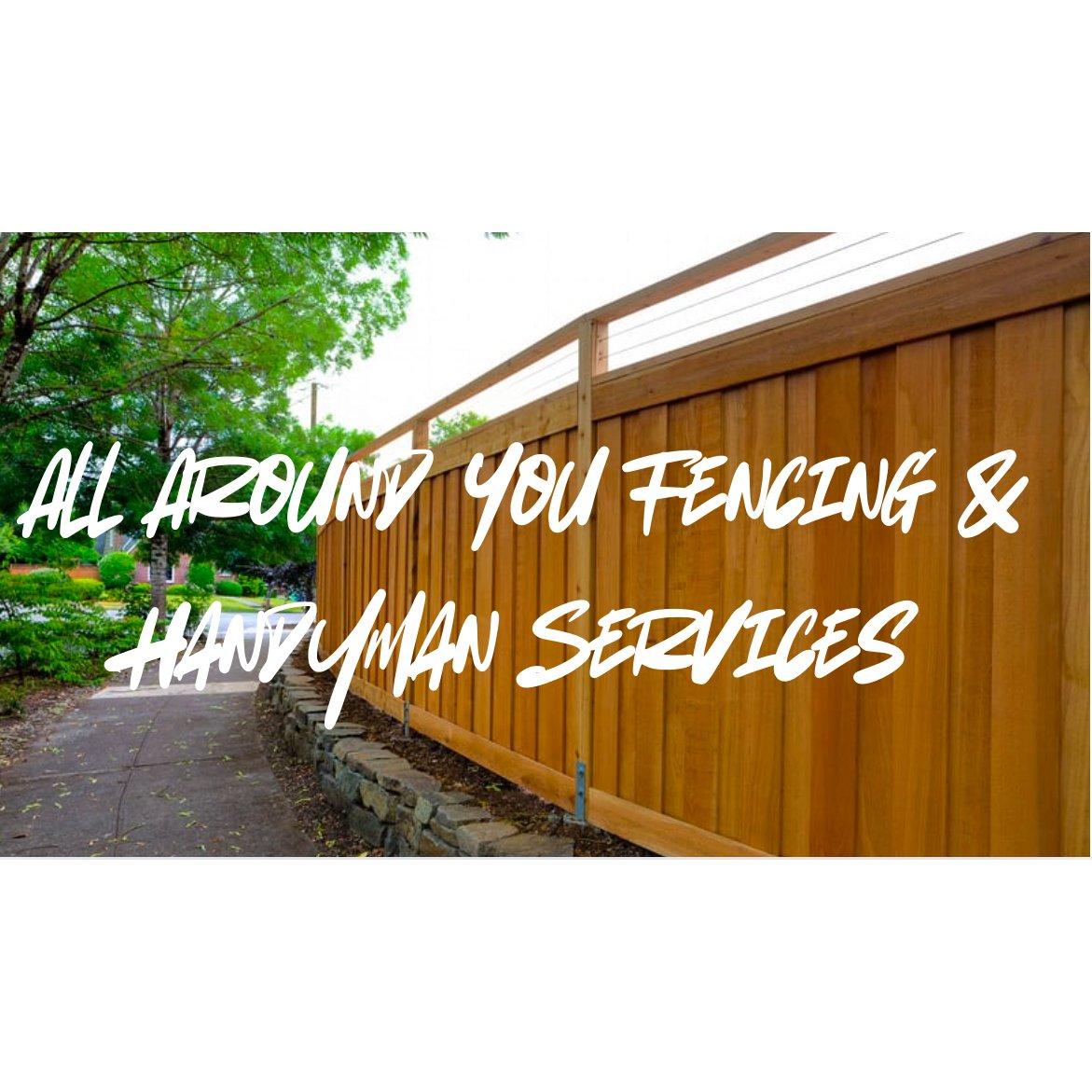 All Around You Fencing & Handyman services