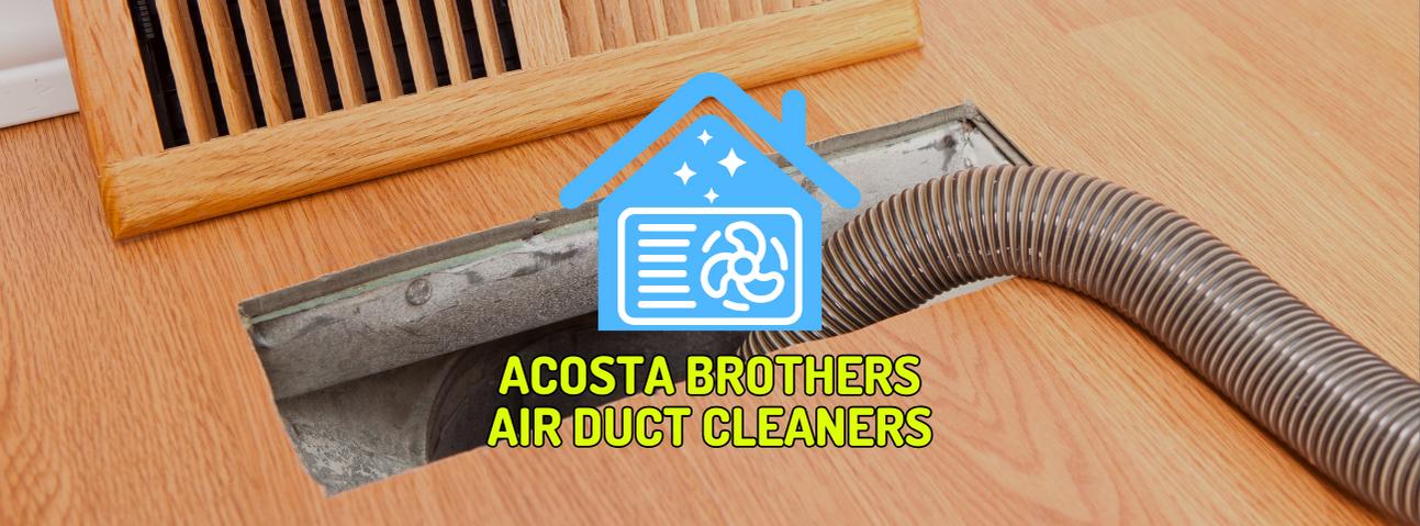 Acosta Brothers Air Duct Cleaners