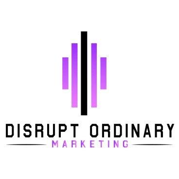 Disrupt Ordinary Marketing