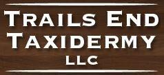 Trails End Taxidermy LLC