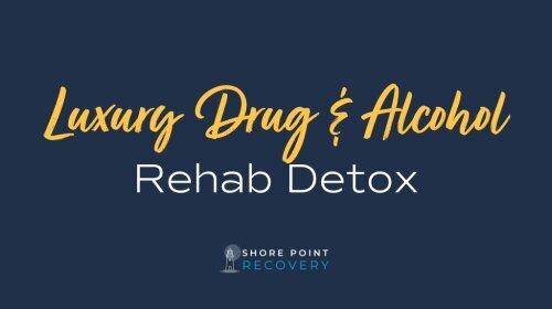 Shore Point Recovery Luxury Rehab & Alcohol Detox Center
