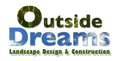 Outside Dreams Landscape Design & Construction