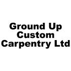 Ground Up Custom Carpentry Ltd