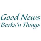 Good News Books'n Things
