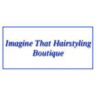 Imagine That Hairstyling and Boutique