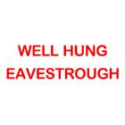 Well Hung Eavestrough