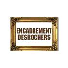 Encadrements Desrochers