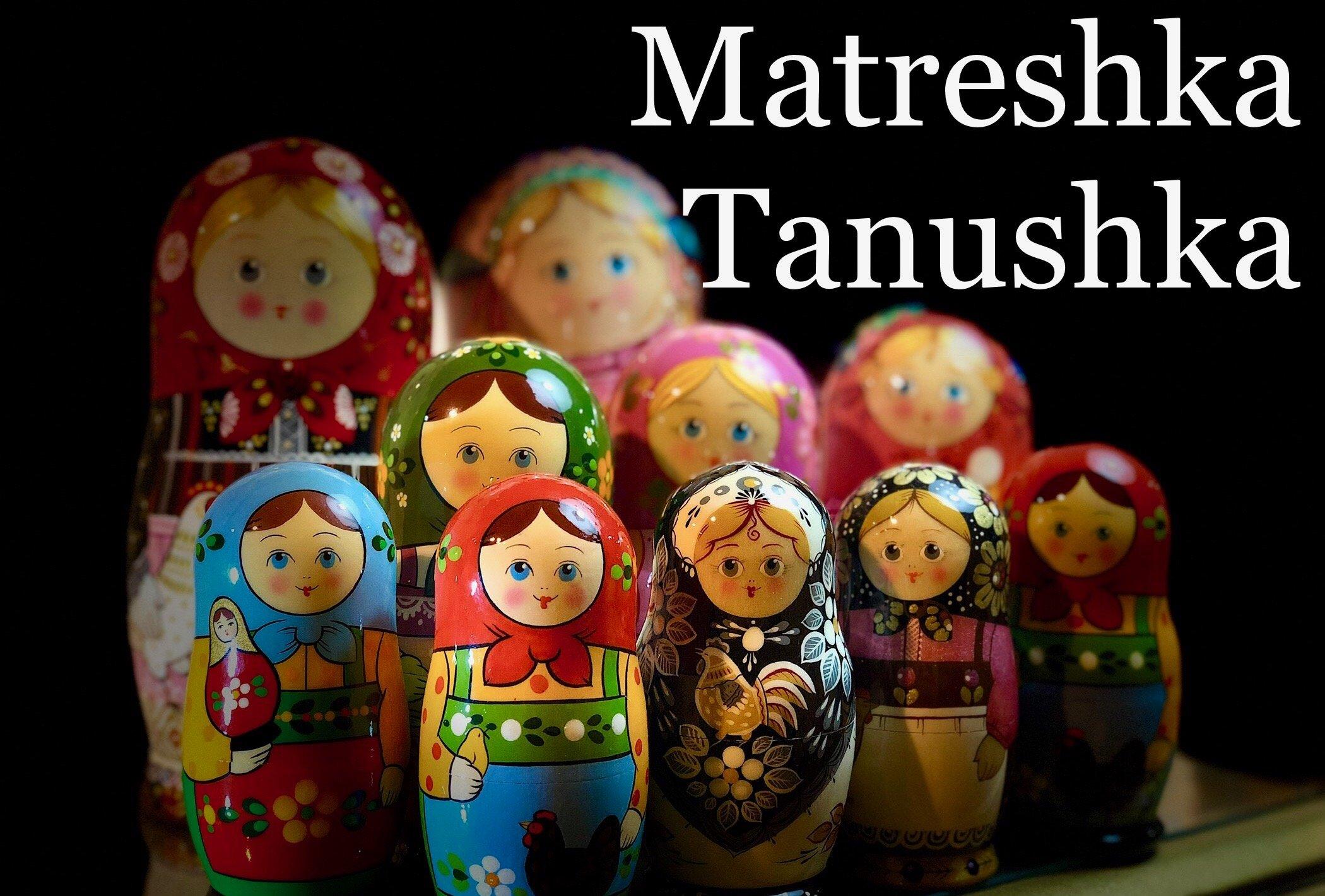 Matreshka Tanushka