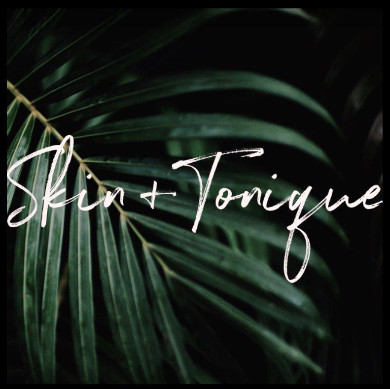 Skin and Tonique