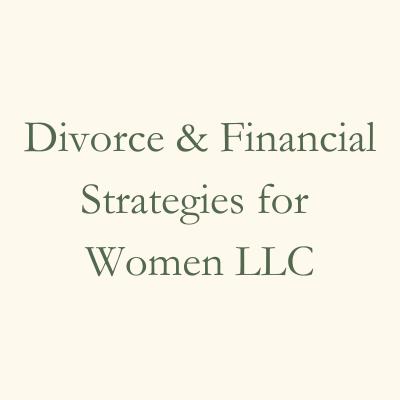 Divorce & Financial Strategies for Women LLC