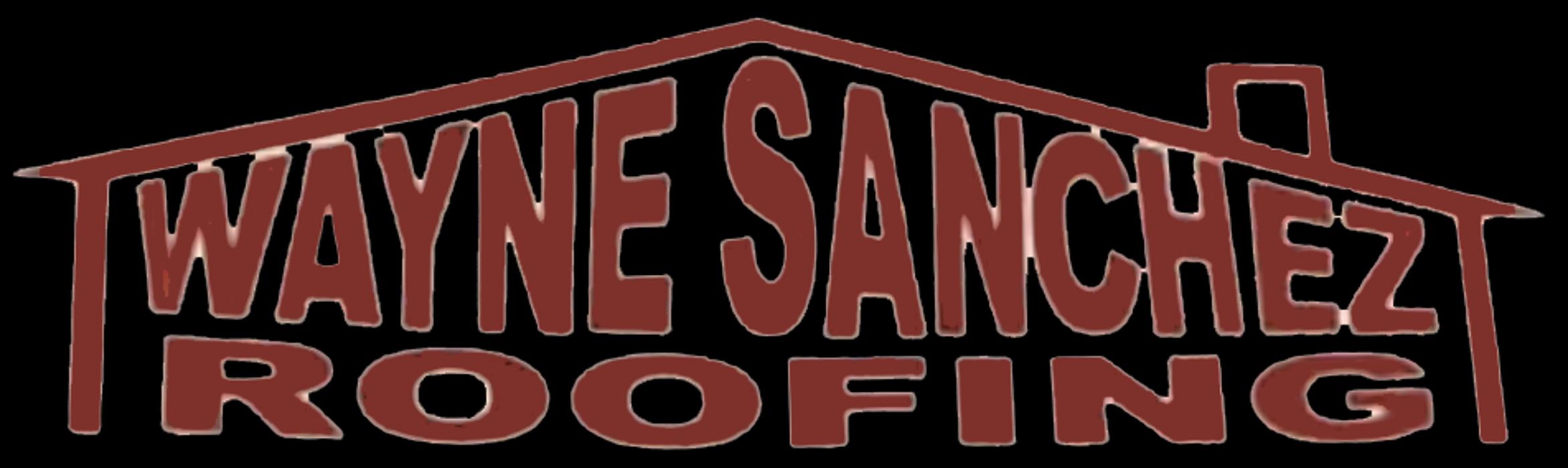 Wayne Sanchez Roofing