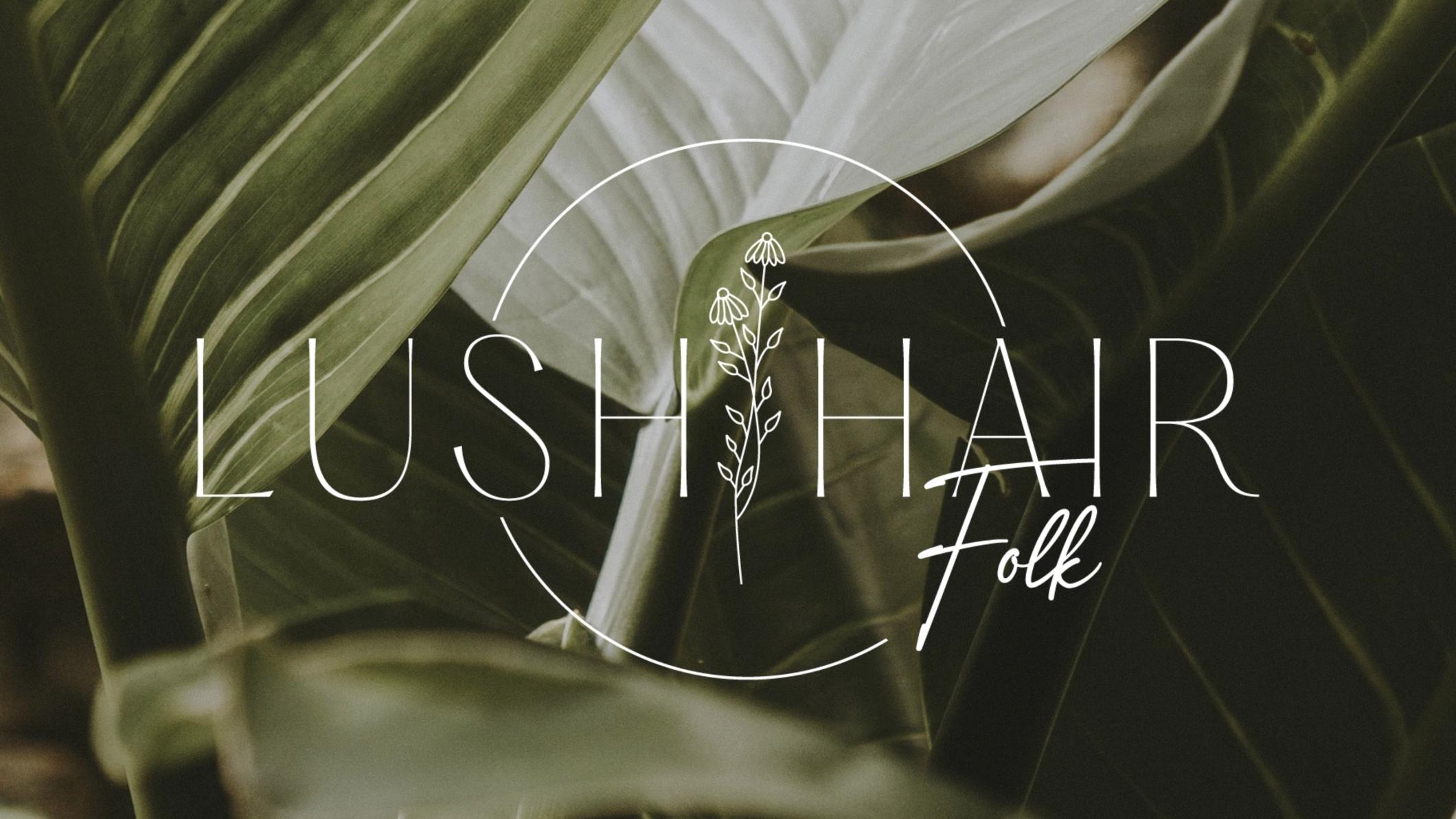 Lush Hair Folk Salon