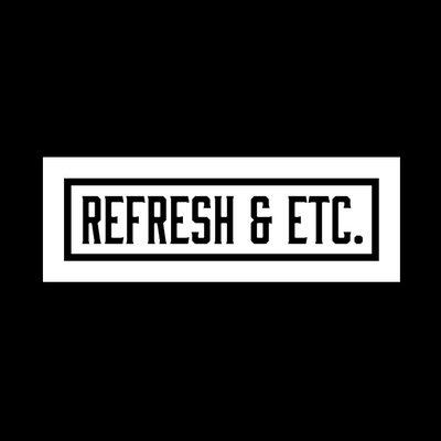 Refresh & Etc.