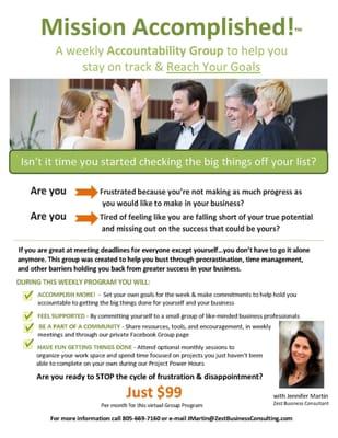 Join our weekly accountability group for just $99 per month. Then you can say Mission Accomplished! Meet virtually to Get More Done!