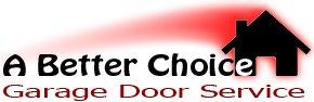 A-Better Choice Garage Door Service