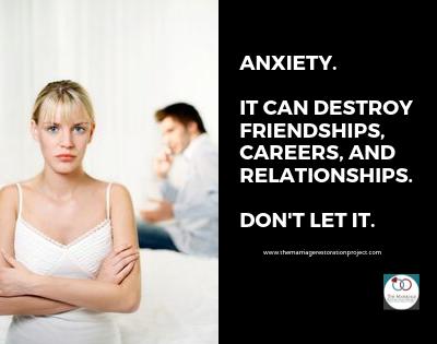 Anxiety can destroy relationships if you let it