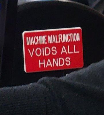 Machine malfunction never happened.