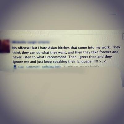 my friend forwarded me this picture of this girl venting about her "Asian" customers! :(