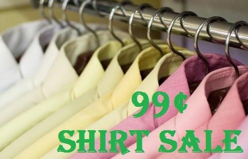 Shirts are 99¢!!! Schedule a free pick-up or visit us today!