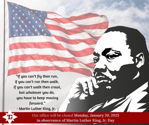 Our office will be closed Monday, January 20, 2025 in observance of Martin Luther King, Jr. Day.