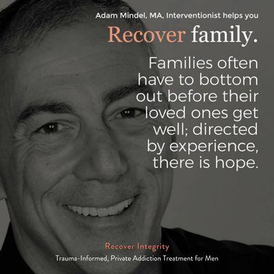 Founder Adam Mindel is a renowned Interventionist who is dedicated to "raising the bottom" and catching loved ones before they hit.
