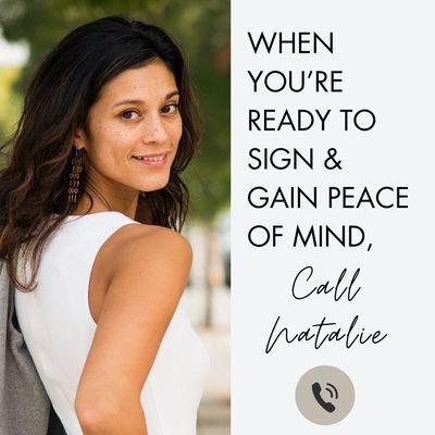 When you're ready to sign and gain peace of mind, Call me!