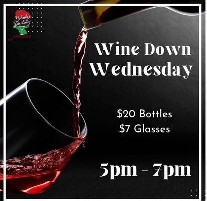 Wine Down Wednesday! $20 Bottles of Wine & $7 Glasses of Wine