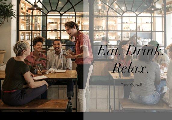 Eat. Drink. Relax.