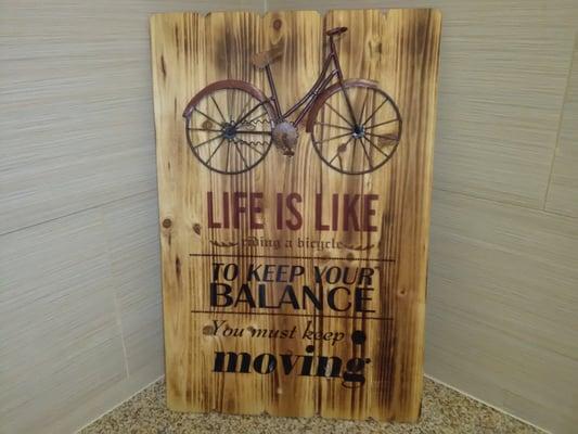 Life is like ridding a bicycle,to keep your balance,you must keep moving!