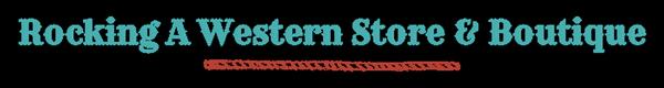 Rocking A Western Store & Boutique