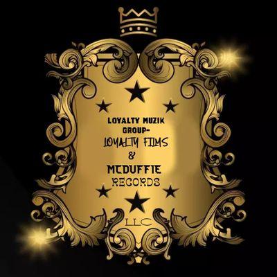 Loyalty Muzik Group-Loyalty Films & McDuffie Records