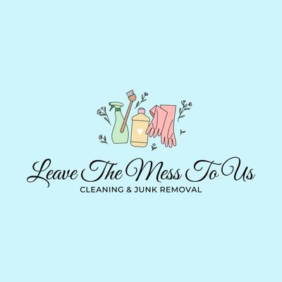 Leave the Mess to Us Cleaning & Junk Removal