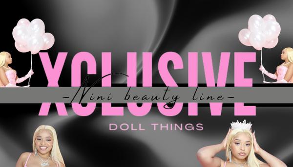 Xclusive Doll Thingz