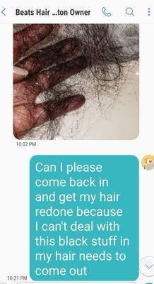 Lots of my hair and black Sud