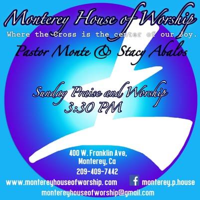 Monterey House of Worship is a Christian, Pentecostal Church. Bible Studies are held 6 days a week in Surrounding cities of Monterey