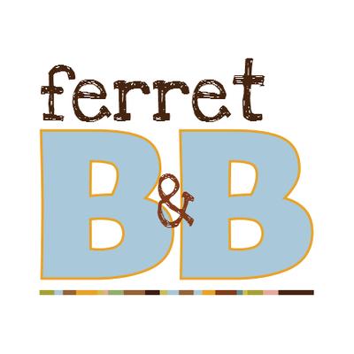 Ferret B & B