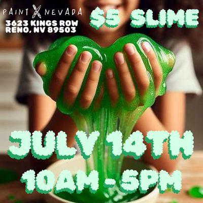 Our next SLIME day is on July 14th for 10am-5pm!