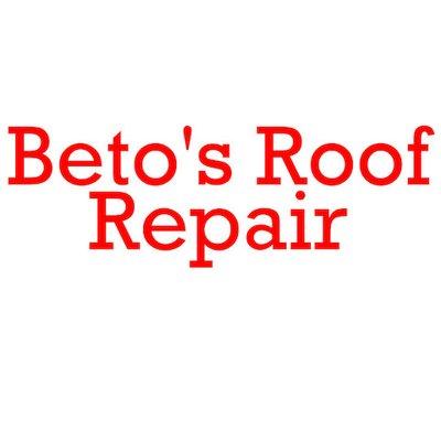 Beto's Roof Repair