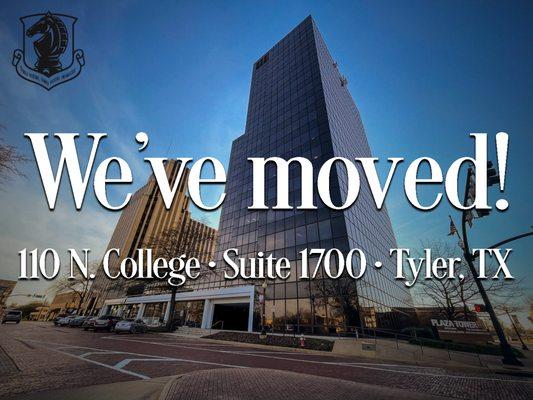 We've moved! We are now located in the Plaza building downtown. 110 N. College Ave., Suite 1700, Tyler, TX 75702