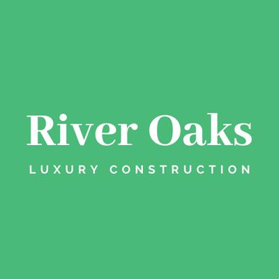 River Oaks Luxury Construction