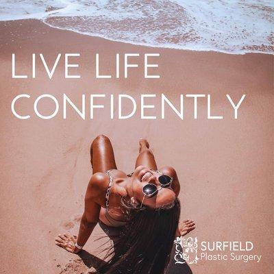 Live life confidently with Surfield Plastic Surgery! How are you soaking in these last few weeks of summer?