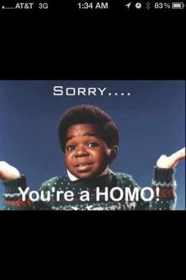 You're moms a homo