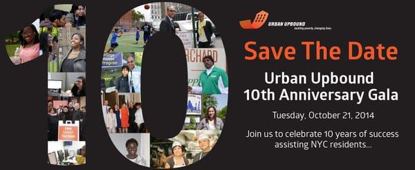 Save the Date: Tuesday, October 21, 2014 Urban Upbound celebrates 10 years at its 10th Annual Gala