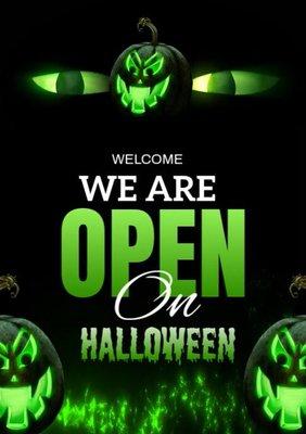 We are open on Halloween.