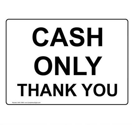 Cash only Thank you!