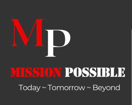 Mission Possible Today Tomorrow Beyond