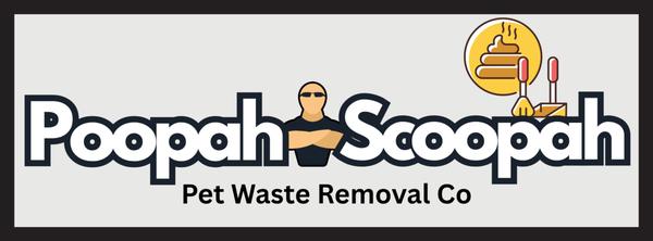 Poopah Scoopah Pet Waste Removal