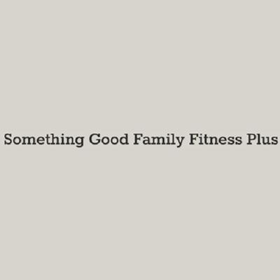 Something Good Family Fitness Plus