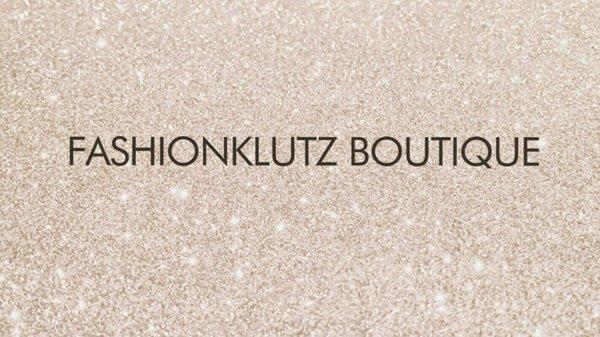 My business name is Fashionklutz Boutique
