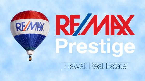 RE/MAX Prestige Hawaii Real Estate. Best Brokerage!